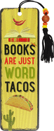 Books are Just Word Tacos Beaded Bookmark