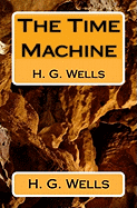 The Time Machine: H. G. Wells