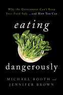 Eating Dangerously: Why the Government Can't Keep