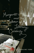 Margaret Atwood and the Labour of Literary Celebr