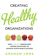 Creating Healthy Organizations: How Vibrant Workp