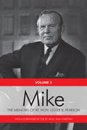 Mike: The Memoirs of the Rt.Hon. Lester B. Pearson