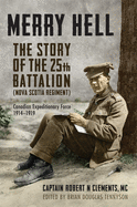 Merry Hell: The Story of the 25th Battalion (Nova