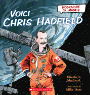 Biographie En Images: Voici Chris Hadfield