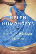 Machine Without Horses: A Novel