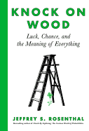 Knock on Wood: Luck, Chance, and the Meaning of E
