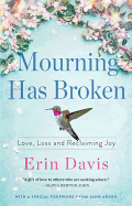 Mourning Has Broken: Love, Loss and Reclaiming Jo