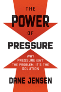 Power of Pressure, The