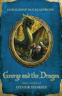 George and the Dragon and a World of Other Storie