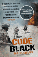 Code Black: Cut Off and Facing Overwhelming Odds: