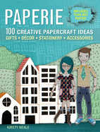 Paperie: 100 Creative Papercraft Ideas (Include Te