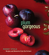Plum Gorgeous: Recipes and Memories from the Orcha