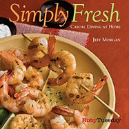 Simply Fresh: Casual Dining at Home (Ruby Tuesday)