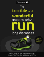 The Terrible and Wonderful Reasons Why I Run Long