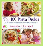 Top 100 Pasta Dishes: Easy Everyday Recipes That