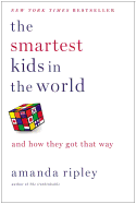The Smartest Kids in the World: And How They Got