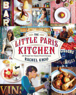 The Little Paris Kitchen: 120 Simple But Classic F