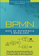 BPMN Gu???a de Referencia y Modelado: Comprendiendo y Utilizando BPMN