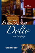 Fran???oise Dolto and Language: Book Reviews, Quotes and Comments