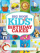 Big Book of Kids' Birthday Cakes