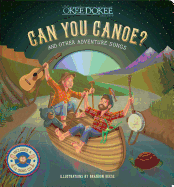 Can You Canoe? And Other Adventure Songs