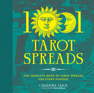 1001 Tarot Spreads: The Complete Book of Tarot Sp