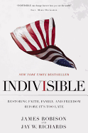 Indivisible: Restoring Faith, Family, and Freedom