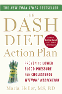 The DASH Diet Action Plan: Proven to Lower Blood