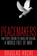 Peacemakers: How People Around the World are Build
