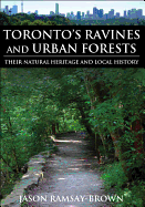 Toronto's Ravines and Urban Forests: Their Natura