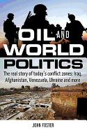 Oil and World Politics: The real story of today's