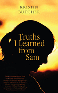 Truths I Learned from Sam (Truths I Learned from Sam, 1)