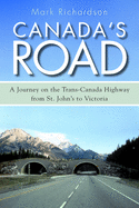 Canada's Road: A Journey on the Trans-Canada High