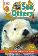 DK Readers L1: Sea Otters: See the Antics of Sea