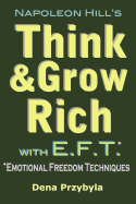 Think and Grow Rich with EFT (Emotional Freedom Techniques)