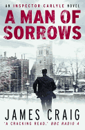 A Man of Sorrows (Inspector Carlyle Novel)