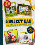 Project Dad: Make Every Day an Adventure with Dad