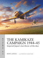 The Kamikaze Campaign 1944├óΓé¼ΓÇ£45