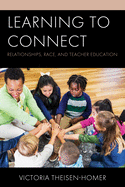 Learning to Connect: Relationships, Race, and Teacher Education