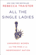 All the Single Ladies: Unmarried Women and the Ri