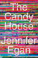 The Candy House: A Novel (Visit from the Goon Squ