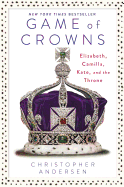 Game of Crowns: Elizabeth, Camilla, Kate, and the