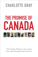 The Promise of Canada: 150 Years--People and Idea