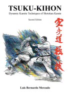 Tsuku Kihon: Dynamic Kumite Techniques of Shotoka