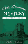 Donnymead Castle: A Holly Brannigan Mystery