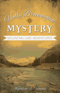 Mountain Lake Adventures (Holly Brannigan Mystery)