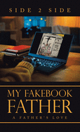 My Fakebook Father: A Father's Love