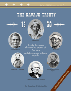 The Navajo Treaty of 1868: Treaty Between the United States of America and the Navajo Tribe of Indians