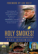 Holy Smokes!: Golden Guidance from Notre Dame's Championship Chaplain