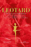 Leotard. the Story of Jazz Ballet Rodney: The Backstage Story of Two Young Dancers Who Live, Love and Laugh, While Performing in the Theatres of Europ